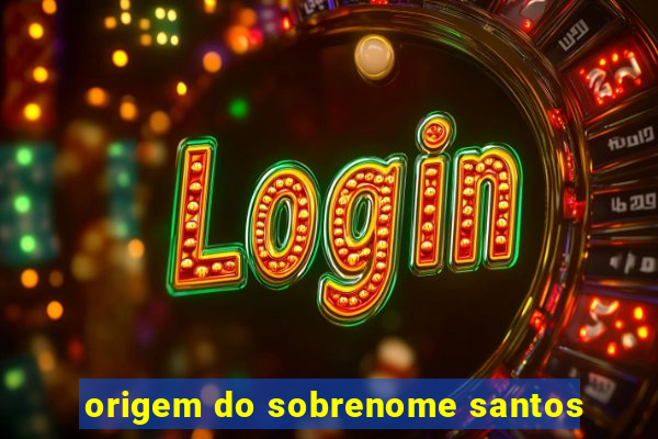 origem do sobrenome santos